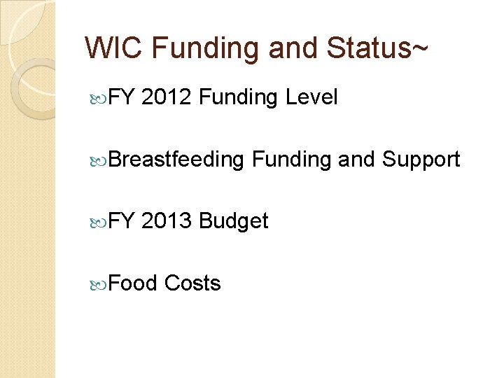 WIC Funding and Status~ FY 2012 Funding Level Breastfeeding FY Funding and Support 2013