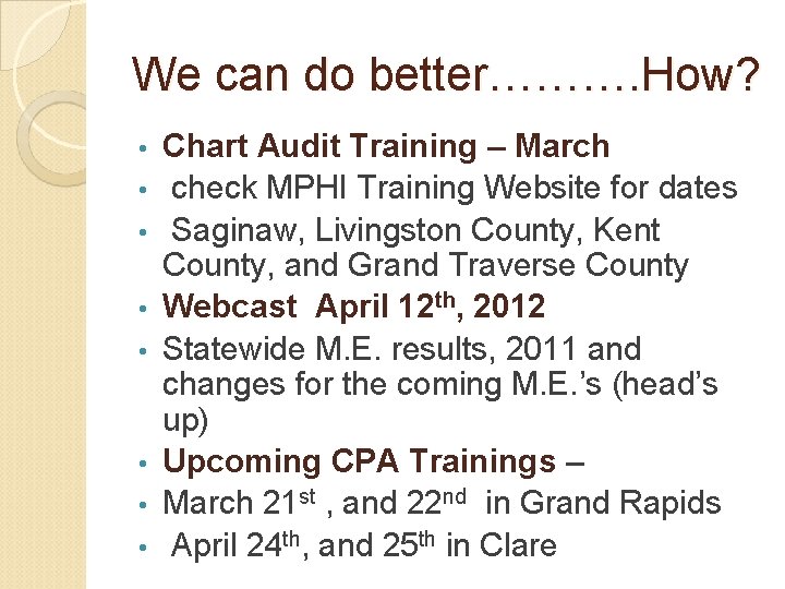 We can do better………. How? • • Chart Audit Training – March check MPHI