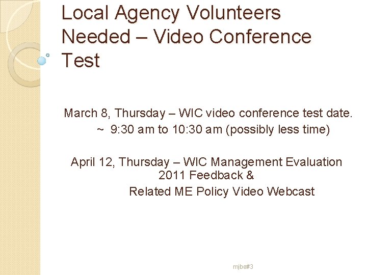 Local Agency Volunteers Needed – Video Conference Test March 8, Thursday – WIC video