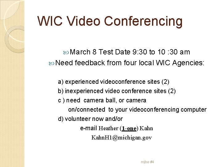 WIC Video Conferencing March 8 Test Date 9: 30 to 10 : 30 am