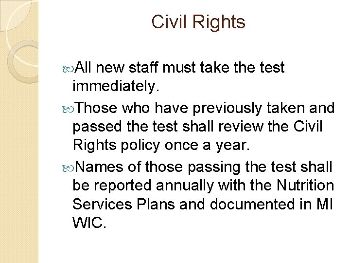 Civil Rights All new staff must take the test immediately. Those who have previously