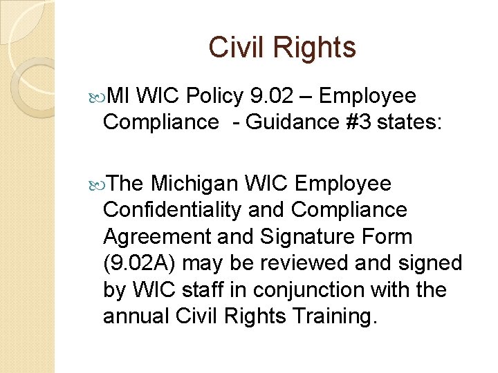 Civil Rights MI WIC Policy 9. 02 – Employee Compliance - Guidance #3 states: