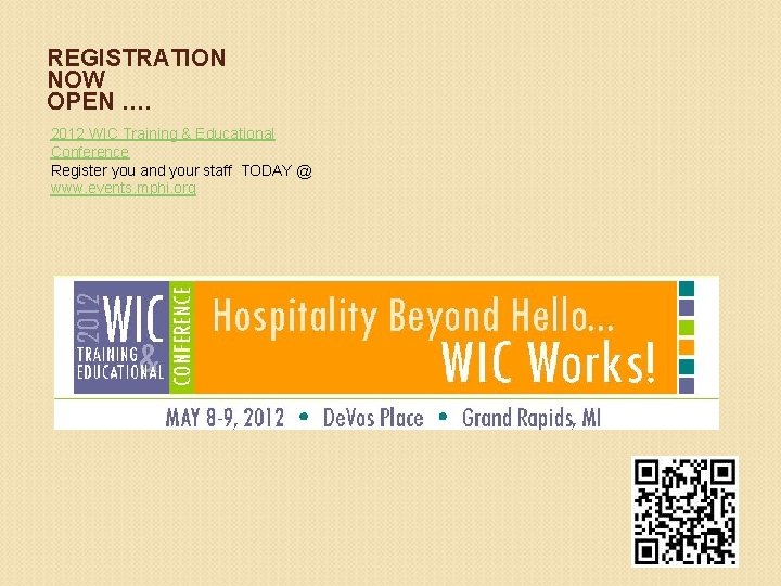 REGISTRATION NOW OPEN …. 2012 WIC Training & Educational Conference Register you and your