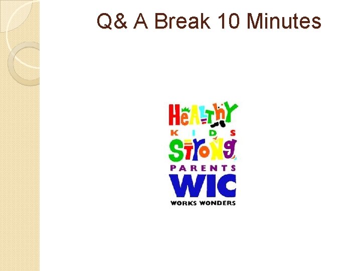 Q& A Break 10 Minutes 