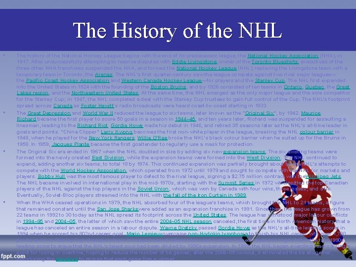 The History of the NHL • • The history of the National Hockey League