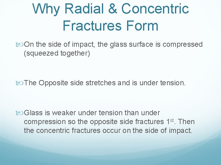 Why Radial & Concentric Fractures Form On the side of impact, the glass surface