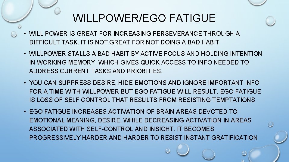 WILLPOWER/EGO FATIGUE • WILL POWER IS GREAT FOR INCREASING PERSEVERANCE THROUGH A DIFFICULT TASK.