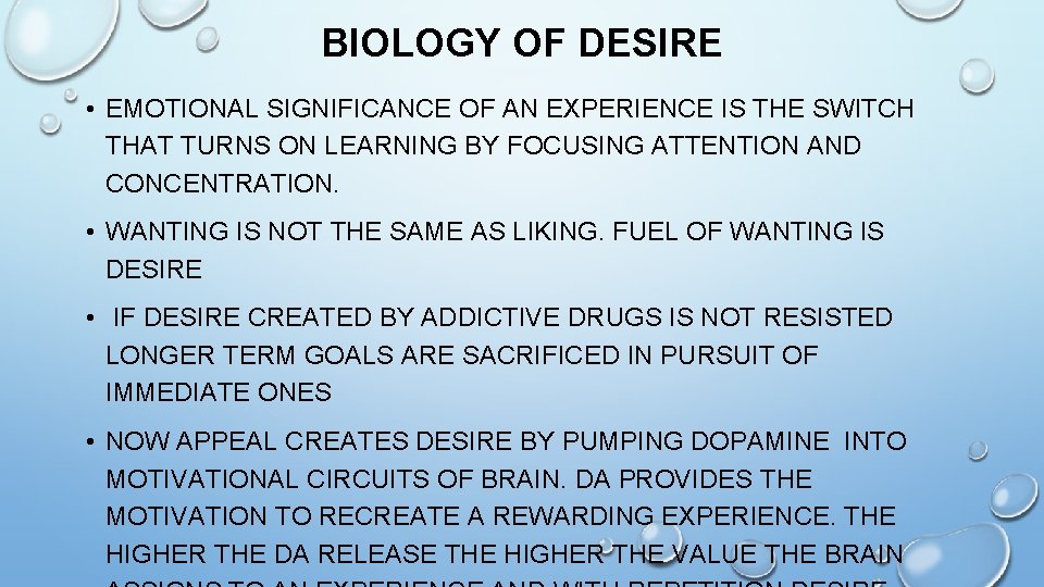 BIOLOGY OF DESIRE • EMOTIONAL SIGNIFICANCE OF AN EXPERIENCE IS THE SWITCH THAT TURNS