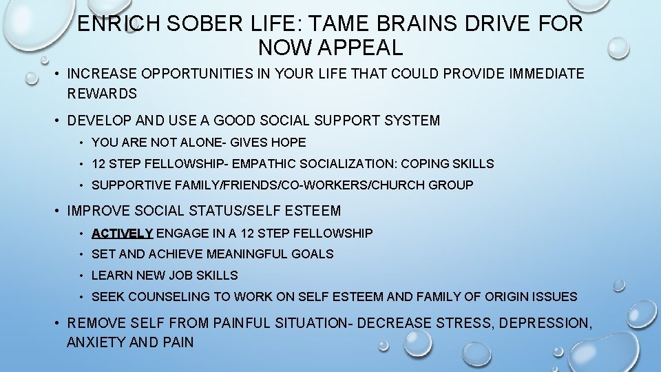 ENRICH SOBER LIFE: TAME BRAINS DRIVE FOR NOW APPEAL • INCREASE OPPORTUNITIES IN YOUR
