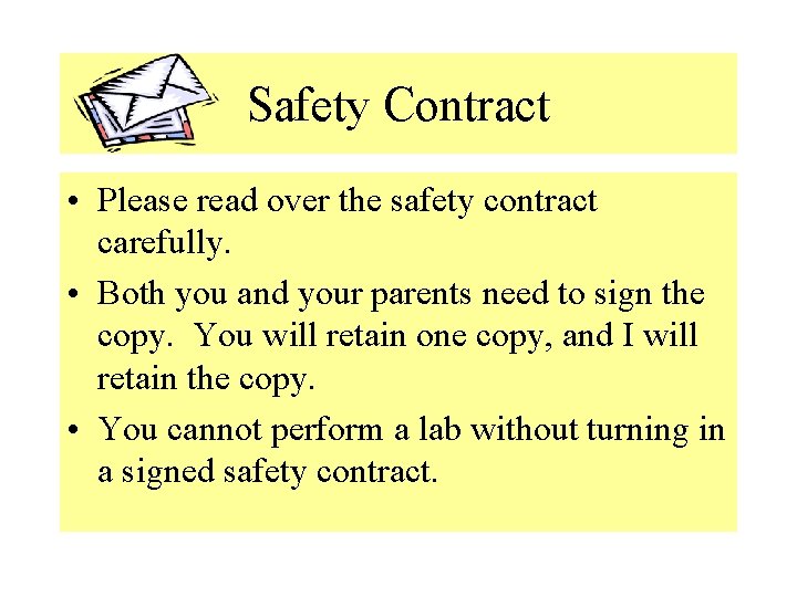 Safety Contract • Please read over the safety contract carefully. • Both you and