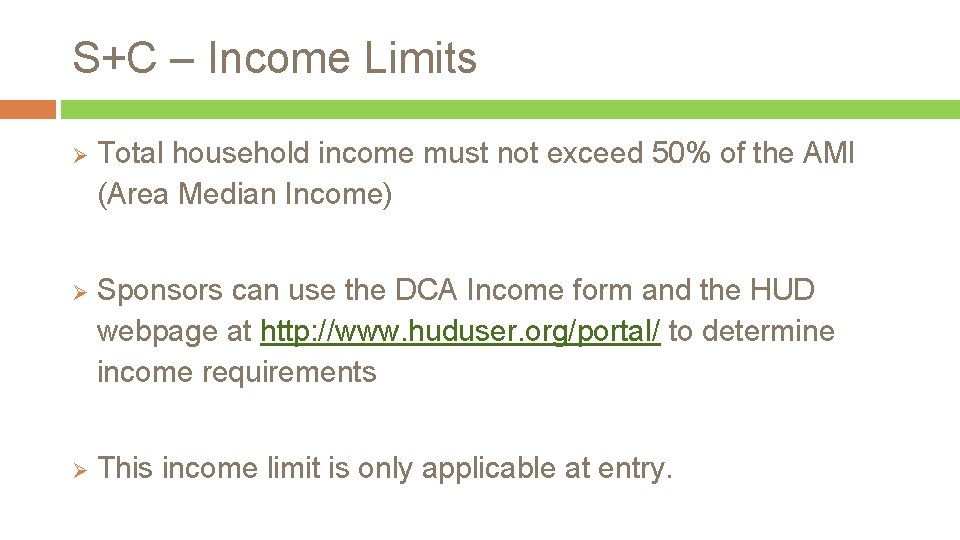 S+C – Income Limits Ø Total household income must not exceed 50% of the