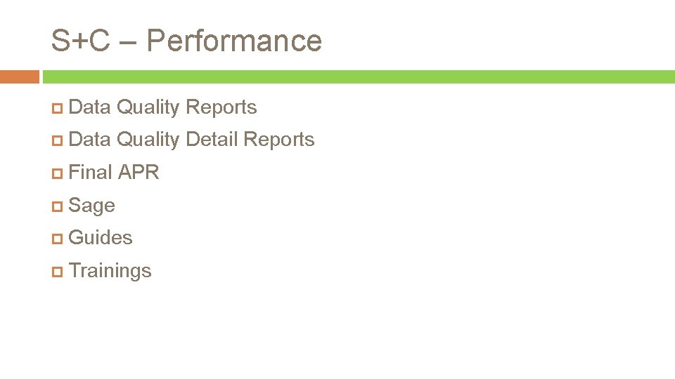 S+C – Performance Data Quality Reports Data Quality Detail Reports Final APR Sage Guides