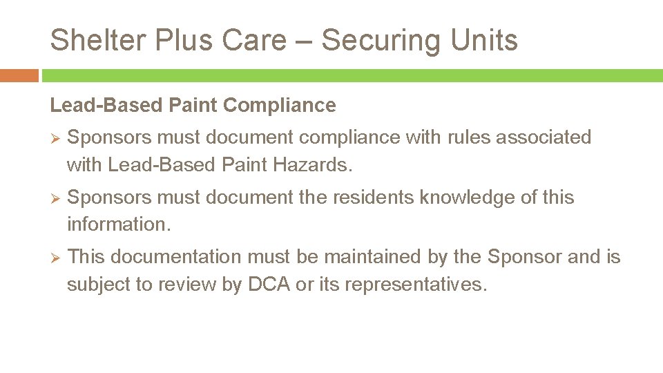 Shelter Plus Care – Securing Units Lead-Based Paint Compliance Ø Sponsors must document compliance