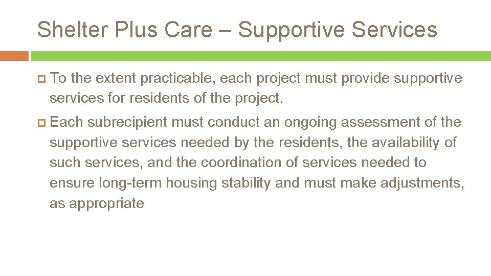 Shelter Plus Care – Supportive Services To the extent practicable, each project must provide