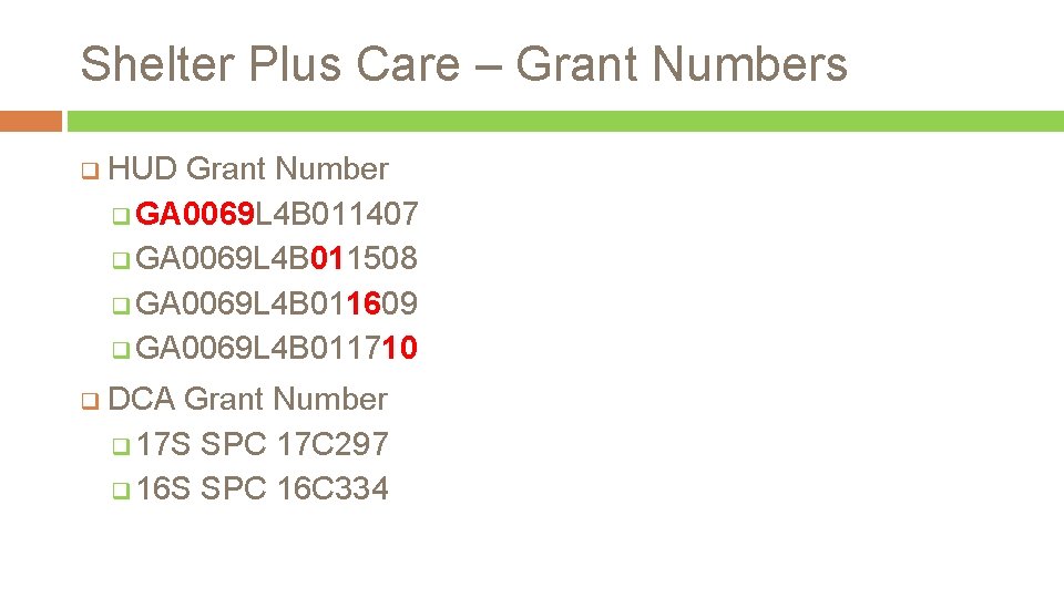 Shelter Plus Care – Grant Numbers q HUD Grant Number q GA 0069 L