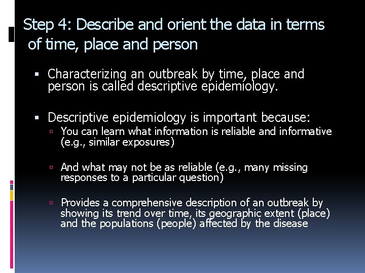 Step 4: Describe and orient the data in terms of time, place and person