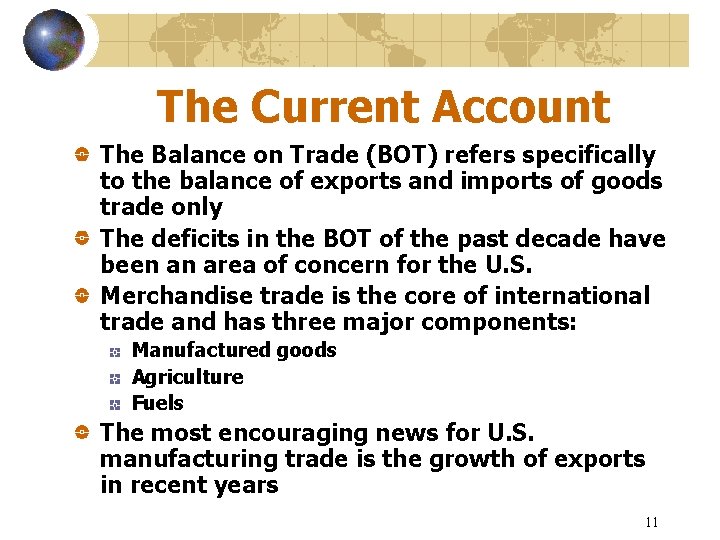 The Current Account The Balance on Trade (BOT) refers specifically to the balance of