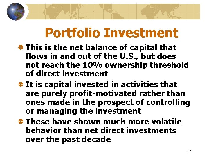Portfolio Investment This is the net balance of capital that flows in and out