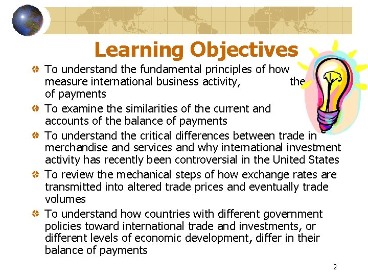 Learning Objectives To understand the fundamental principles of how countries measure international business activity,