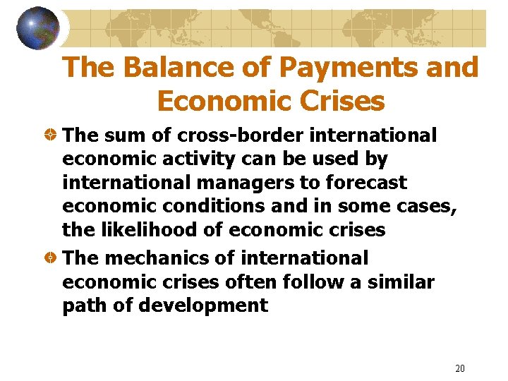 The Balance of Payments and Economic Crises The sum of cross-border international economic activity