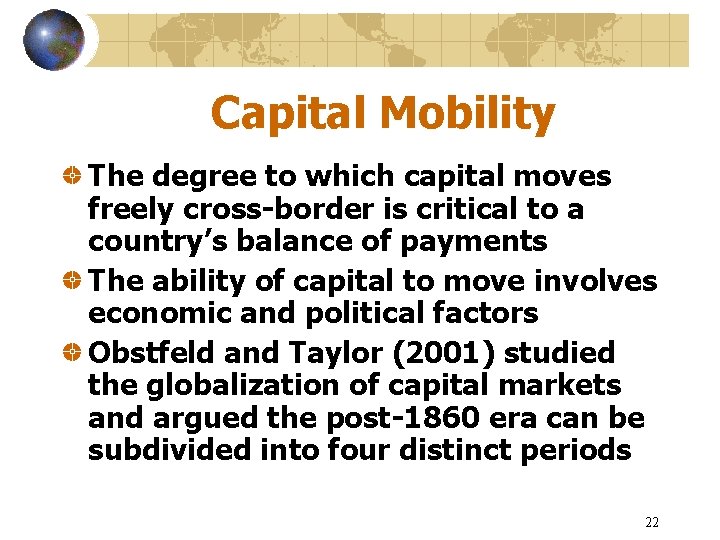 Capital Mobility The degree to which capital moves freely cross-border is critical to a