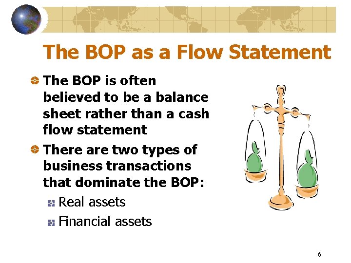 The BOP as a Flow Statement The BOP is often believed to be a