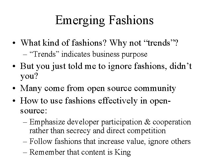 Emerging Fashions • What kind of fashions? Why not “trends”? – “Trends” indicates business