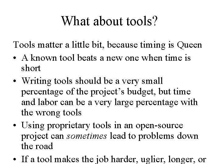 What about tools? Tools matter a little bit, because timing is Queen • A