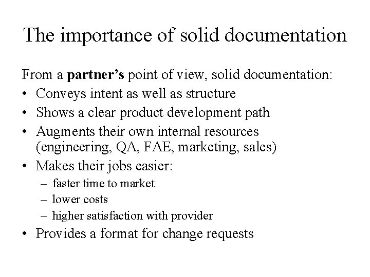 The importance of solid documentation From a partner’s point of view, solid documentation: •