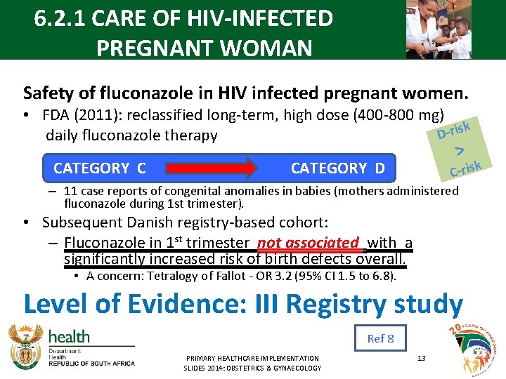 6. 2. 1 CARE OF HIV-INFECTED PREGNANT WOMAN Safety of fluconazole in HIV infected