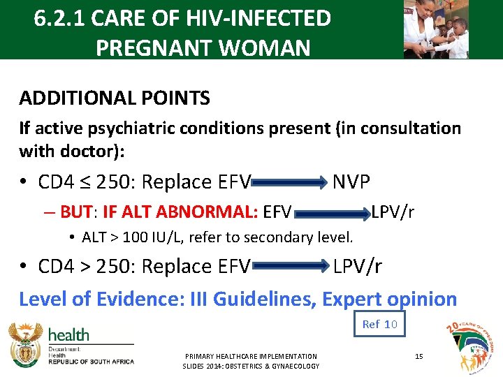 6. 2. 1 CARE OF HIV-INFECTED PREGNANT WOMAN ADDITIONAL POINTS If active psychiatric conditions