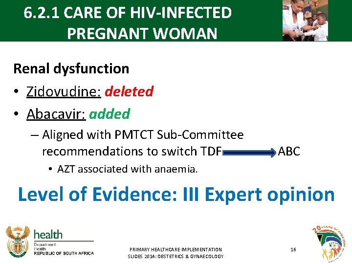 6. 2. 1 CARE OF HIV-INFECTED PREGNANT WOMAN Renal dysfunction • Zidovudine: deleted •