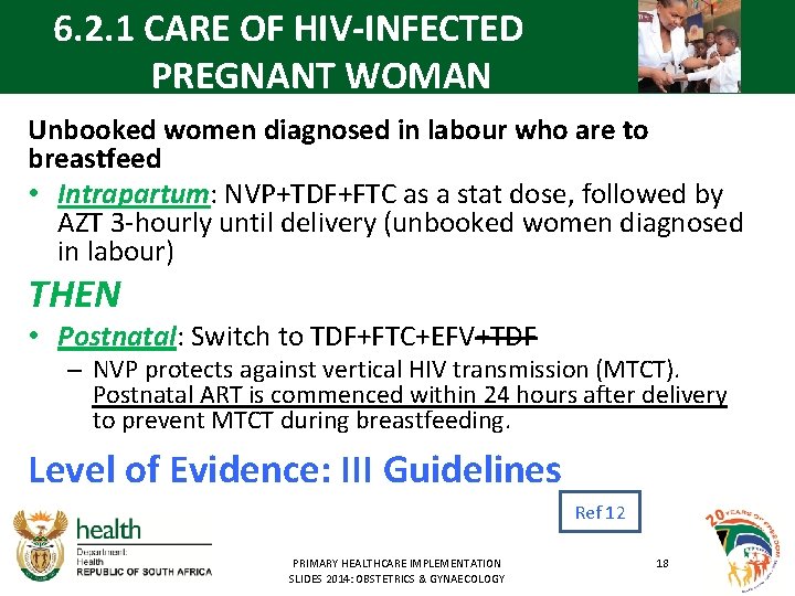 6. 2. 1 CARE OF HIV-INFECTED PREGNANT WOMAN Unbooked women diagnosed in labour who