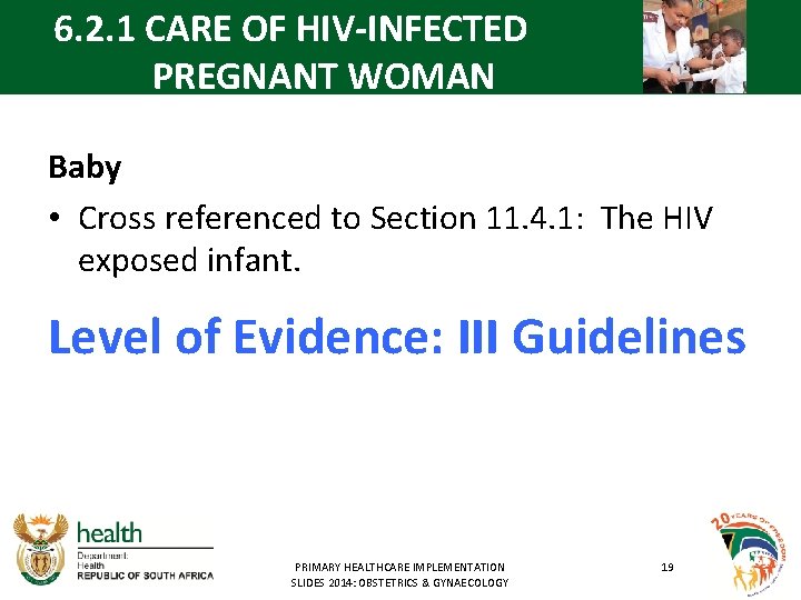 6. 2. 1 CARE OF HIV-INFECTED PREGNANT WOMAN Baby • Cross referenced to Section