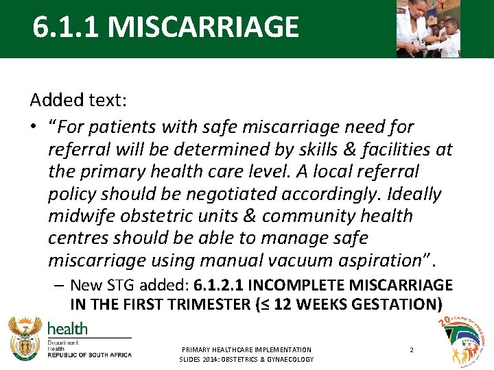 6. 1. 1 MISCARRIAGE Added text: • “For patients with safe miscarriage need for