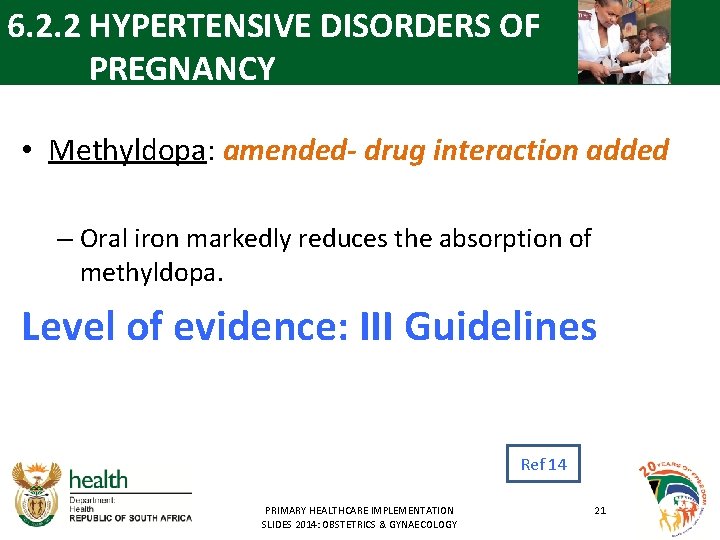 6. 2. 2 HYPERTENSIVE DISORDERS OF PREGNANCY • Methyldopa: amended- drug interaction added –