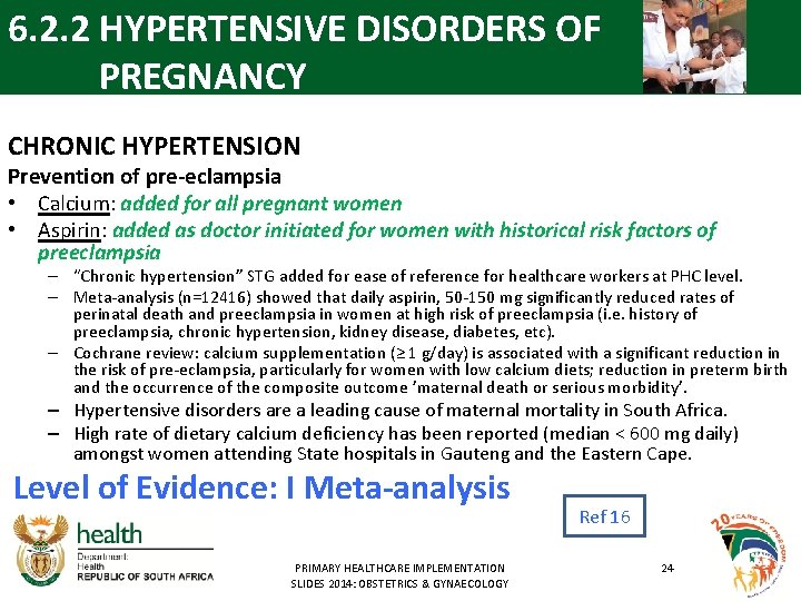 6. 2. 2 HYPERTENSIVE DISORDERS OF PREGNANCY CHRONIC HYPERTENSION Prevention of pre-eclampsia • Calcium: