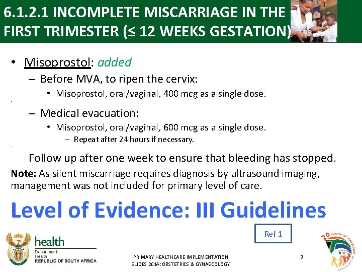 6. 1. 2. 1 INCOMPLETE MISCARRIAGE IN THE FIRST TRIMESTER (≤ 12 WEEKS GESTATION)