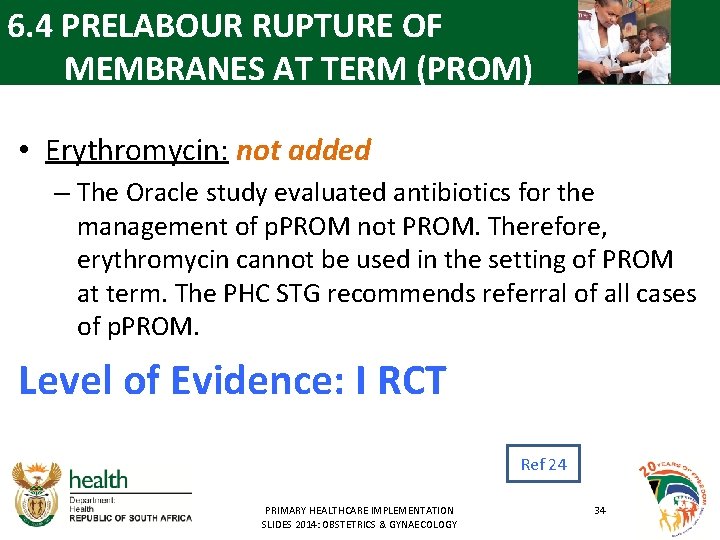 6. 4 PRELABOUR RUPTURE OF MEMBRANES AT TERM (PROM) • Erythromycin: not added –