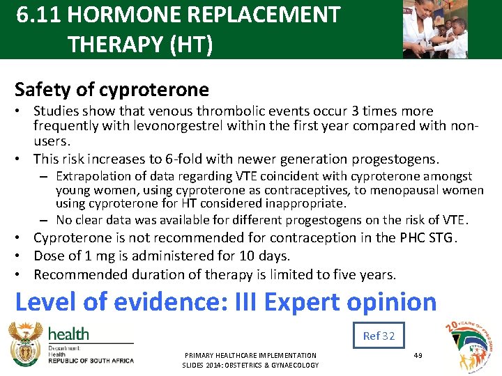 6. 11 HORMONE REPLACEMENT THERAPY (HT) Safety of cyproterone • Studies show that venous