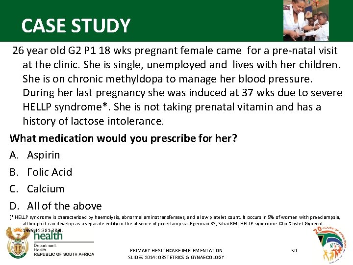 CASE STUDY 26 year old G 2 P 1 18 wks pregnant female came