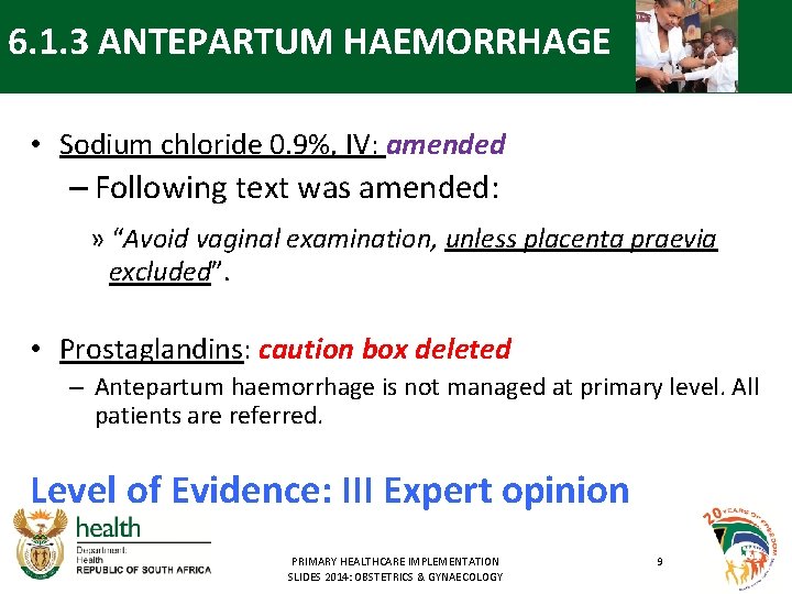 6. 1. 3 ANTEPARTUM HAEMORRHAGE • Sodium chloride 0. 9%, IV: amended – Following