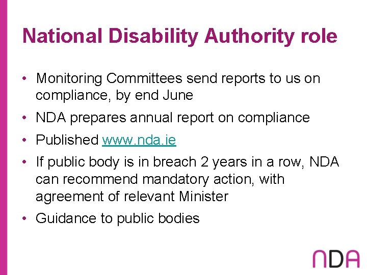 National Disability Authority role • Monitoring Committees send reports to us on compliance, by
