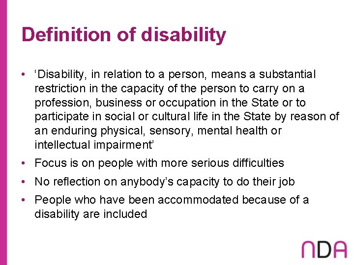 Definition of disability • ‘Disability, in relation to a person, means a substantial restriction