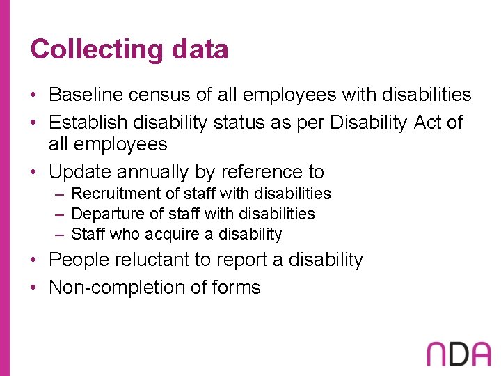 Collecting data • Baseline census of all employees with disabilities • Establish disability status