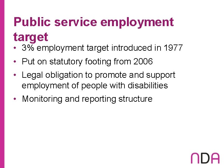 Public service employment target • 3% employment target introduced in 1977 • Put on