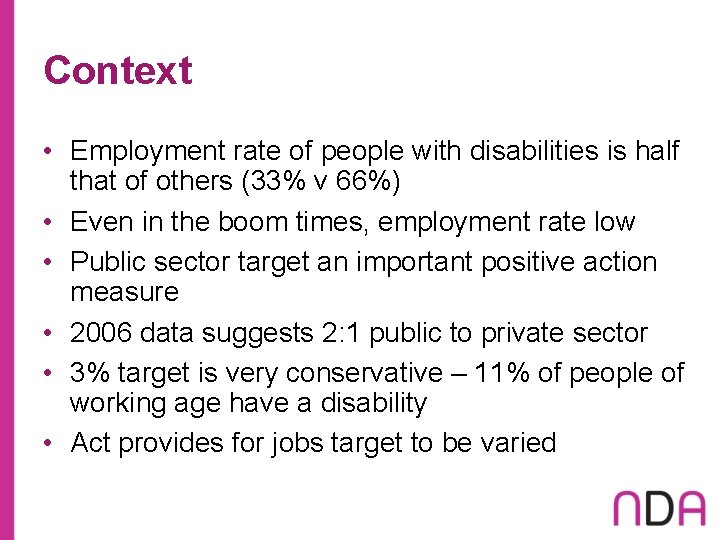 Context • Employment rate of people with disabilities is half that of others (33%