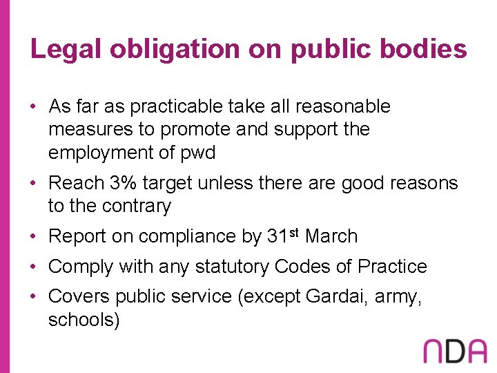 Legal obligation on public bodies • As far as practicable take all reasonable measures