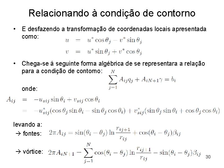 Relacionando à condição de contorno • E desfazendo a transformação de coordenadas locais apresentada