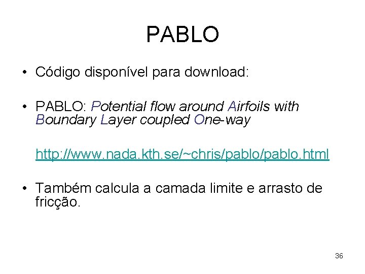 PABLO • Código disponível para download: • PABLO: Potential flow around Airfoils with Boundary